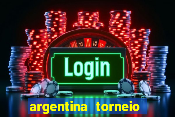 argentina torneio betano tabela